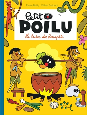 Petit Poilu. Vol. 5. La tribu des Bonapéti - Céline Fraipont