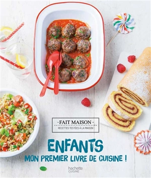 Enfants : mon premier livre de cuisine ! : recettes testées à la maison - Thomas Feller-Girod