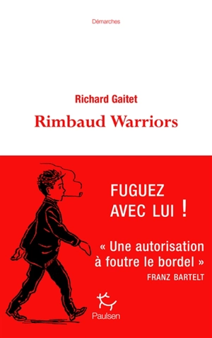 Rimbaud warriors : rhapsodie pour bohémiens - Richard Gaitet