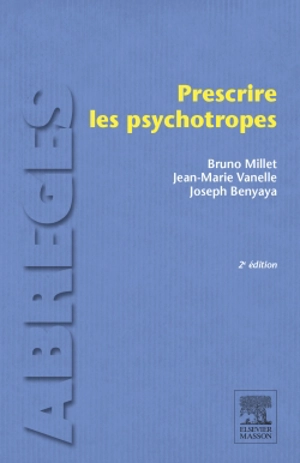 Prescrire les psychotropes - Bruno Millet