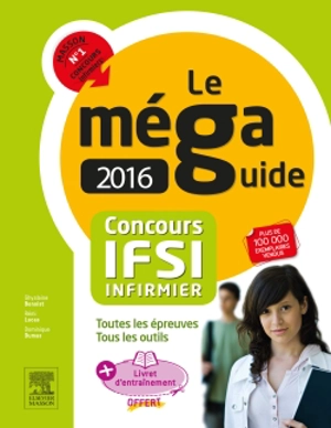 Le méga-guide 2016 concours IFSI infirmier : toutes les épreuves, tous les outils - Ghyslaine Benoist