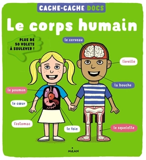 Le corps humain : plus de 50 volets à soulever ! - Ruth Martin