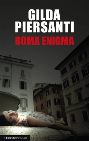Roma enigma : un printemps meurtrier - Gilda Piersanti