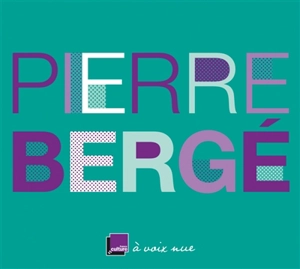 Pierre Bergé, un temps pour tout : entretiens avec Joëlle Gayot - Pierre Bergé