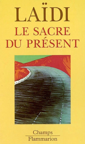 Le sacre du présent - Zaki Laïdi