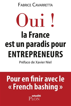 Oui ! la France est un paradis pour entrepreneurs - Fabrice Cavarretta