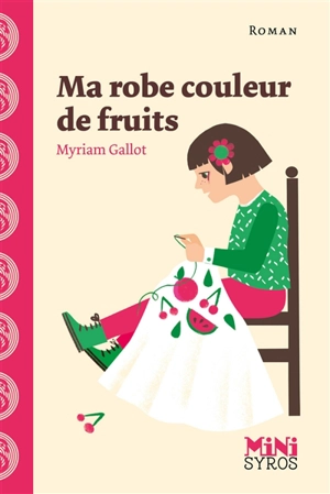 Ma robe couleur de fruits - Myriam Gallot
