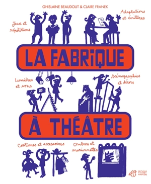 La fabrique à théâtre - Ghislaine Beaudout