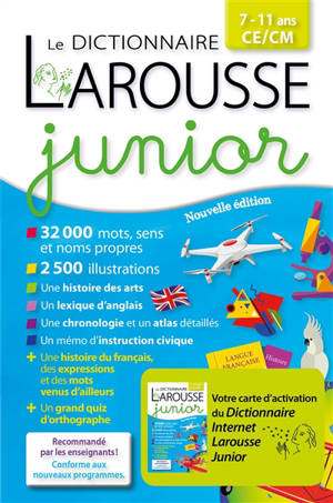 Le dictionnaire Larousse junior, 7-11 ans, CE-CM : avec carte d'activation