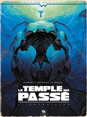 Le temple du passé. Vol. 1. Entrailles - Hubert