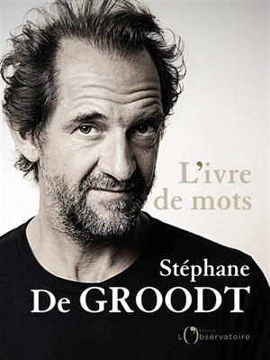 L'ivre de mots - Stéphane De Groodt