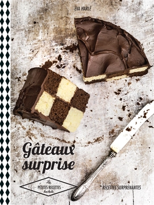 Gâteaux surprises - Eva Harlé