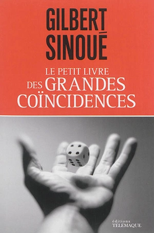 Le petit livre des grandes coïncidences - Gilbert Sinoué