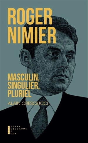 Roger Nimier : masculin, singulier, pluriel - Alain Cresciucci