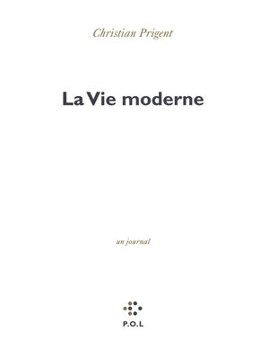 La vie moderne : un journal - Christian Prigent