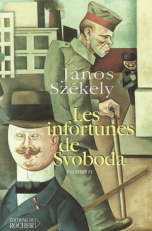 Les infortunes de Svoboda - Janos Székely