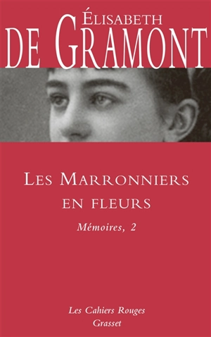 Mémoires. Vol. 2. Les marronniers en fleur - Elisabeth de Gramont