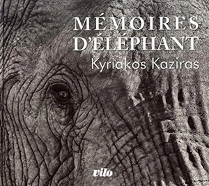 Mémoires d'éléphant - Kyriakos Kaziras