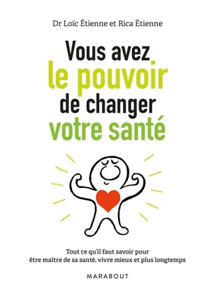 Vous avez le pouvoir de changer votre santé - Loïc Etienne