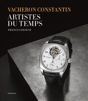 Vacheron Constantin : artistes du temps - Franco Cologni