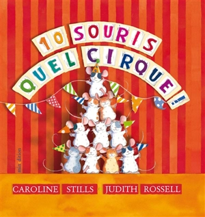 10 souris : quel cirque ! - Caroline Stills
