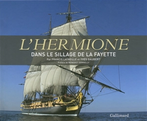 L'Hermione - Francis Latreille