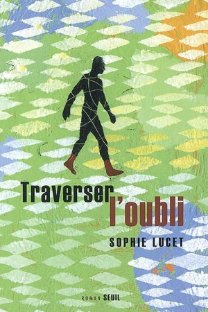 Traverser l'oubli - Sophie Lucet