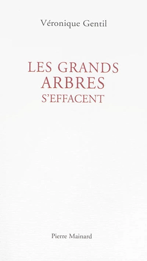 Les grands arbres s'effacent - Véronique Gentil