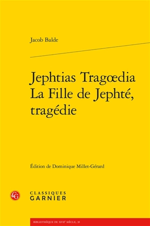 Jephtias Tragoedia. La fille de Jephté, tragédie - Jakob Balde