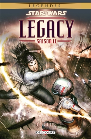 Star Wars : legacy : saison II. Vol. 3. Fugitive - Corinna Bechko