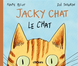 Jacky Chat. Le chat - Pierre Pelot