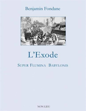 L'exode : super flumina babylonis - Benjamin Fondane