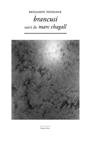 Brancusi. Chagall - Benjamin Fondane
