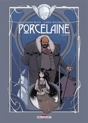 Porcelaine. Vol. 1. Gamine - Benjamin Read