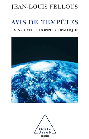 Avis de tempêtes : la nouvelle donne climatique - Jean Louis Fellous