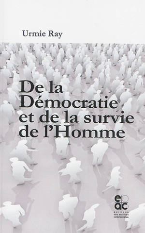 De la démocratie à la survie de l'homme - Urmie Ray