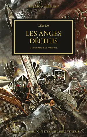 The Horus heresy. Vol. 11. Les anges déchus : manipulations et trahisons - Mike Lee