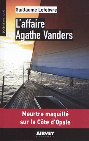 L'affaire Agathe Vanders - Guillaume Lefebvre