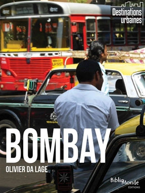 Bombay : d'un quartier à l'autre - Olivier Da Lage