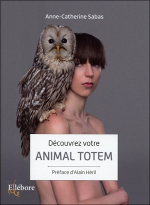 Découvrez votre animal totem - Anne-Catherine Sabas