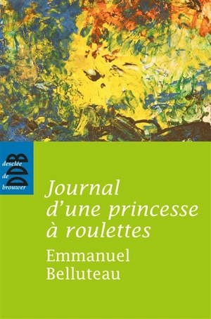 Journal d'une princesse à roulettes - Emmanuel Belluteau