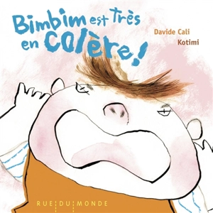 Bimbim est très en colère ! - Davide Cali