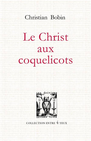 Le Christ aux coquelicots - Christian Bobin
