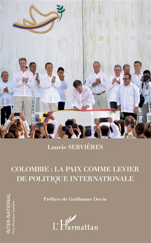 Colombie : la paix comme levier de politique internationale - Laurie Servières