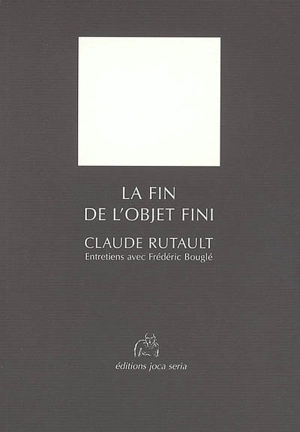 La fin de l'objet fini - Claude Rutault