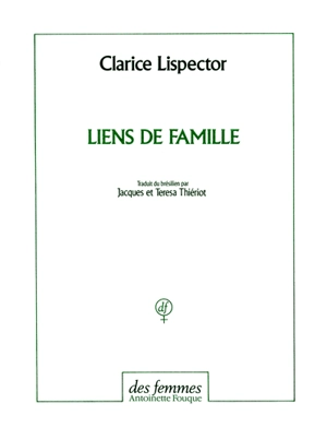 Liens de famille : contes et nouvelles - Clarice Lispector