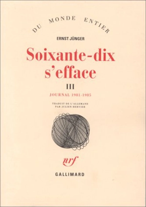 Soixante-dix s'efface. Vol. 3. Journal 1981-1985 - Ernst Jünger
