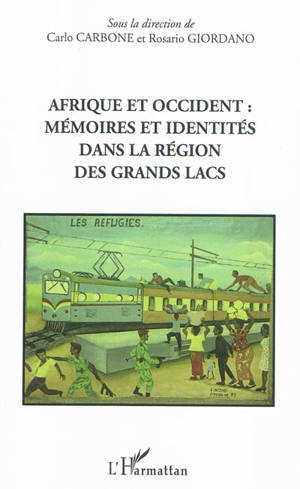 Afrique et Occident : mémoires et identités dans la région des Grands Lacs