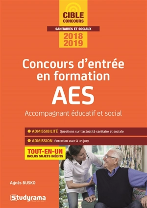 Concours d'entrée en formation AES : accompagnant éducatif et social : tout-en-un, concours 2018-2019 - Agnès Busko