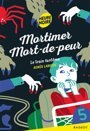 Mortimer Mort-de-peur. Le train fantôme - Agnès Laroche